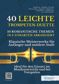 40 Leichte Trompeten-Duette - 10 Romantische Themen in 4 Tonarten arrangiert - Johannes Brahms - E-Book