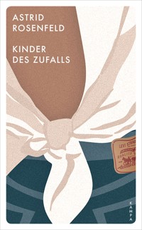Kinder des Zufalls - Astrid Rosenfeld - E-Book
