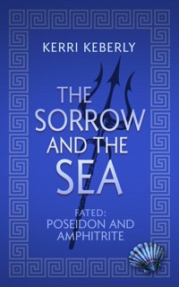 The Sorrow and the Sea - Kerri Keberly - E-Book