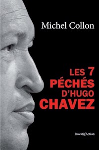Les 7 péchés d'Hugo Chavez - Michel Collon - E-Book