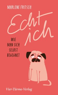 Echt ich - Marlene Fritsch - E-Book