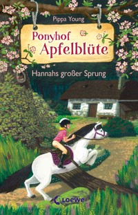 Ponyhof Apfelblüte (Band 24) - Hannahs großer Sprung - Pippa Young - E-Book