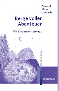 Berge voller Abenteuer - Wilfried Dewald - E-Book