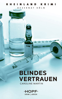 Rheinland-Krimi 3: Blindes Vertrauen - Caroline Martin - E-Book