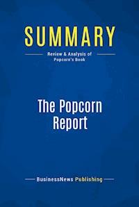 Summary: The Popcorn Report - BusinessNews Publishing - E-Book