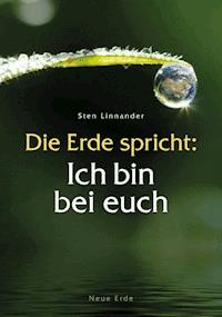 Die Erde spricht: Ich bin bei euch - Sten Linnander - E-Book