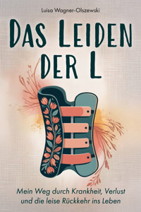 Das Leiden der L - Luisa Wagner-Olszewski - E-Book