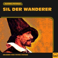 Sil der Wanderer - Alfons Petzold - Hörbuch
