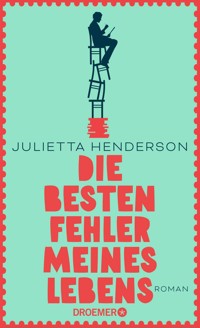 Die besten Fehler meines Lebens - Julietta Henderson - E-Book