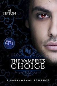 The Vampire's Choice: A Paranormal Romance - AJ Tipton - E-Book