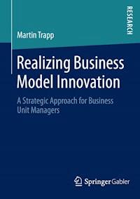 Realizing Business Model Innovation - Martin Trapp - E-Book