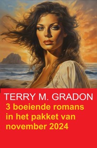 3 boeiende romans in het pakket van november 2024 - Terry M. Gradon - E-Book