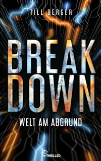 Breakdown - Welt am Abgrund - Till Berger - E-Book