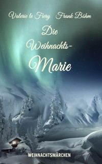 Die Weihnachts-Marie - Frank Böhm - E-Book