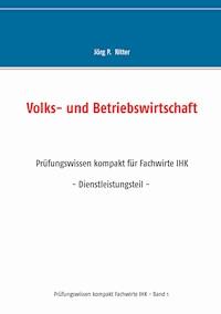 Volks- und Betriebswirtschaft - Jörg P. Ritter - E-Book