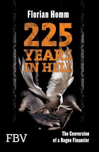225 Years in Hell - Florian Homm - E-Book