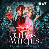 Chaos Witches – Die falsche Auserwählte - Caroline Brinkmann - Hörbuch