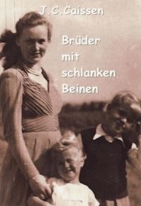Brüder mit schlanken Beinen - J.C. Caissen - E-Book