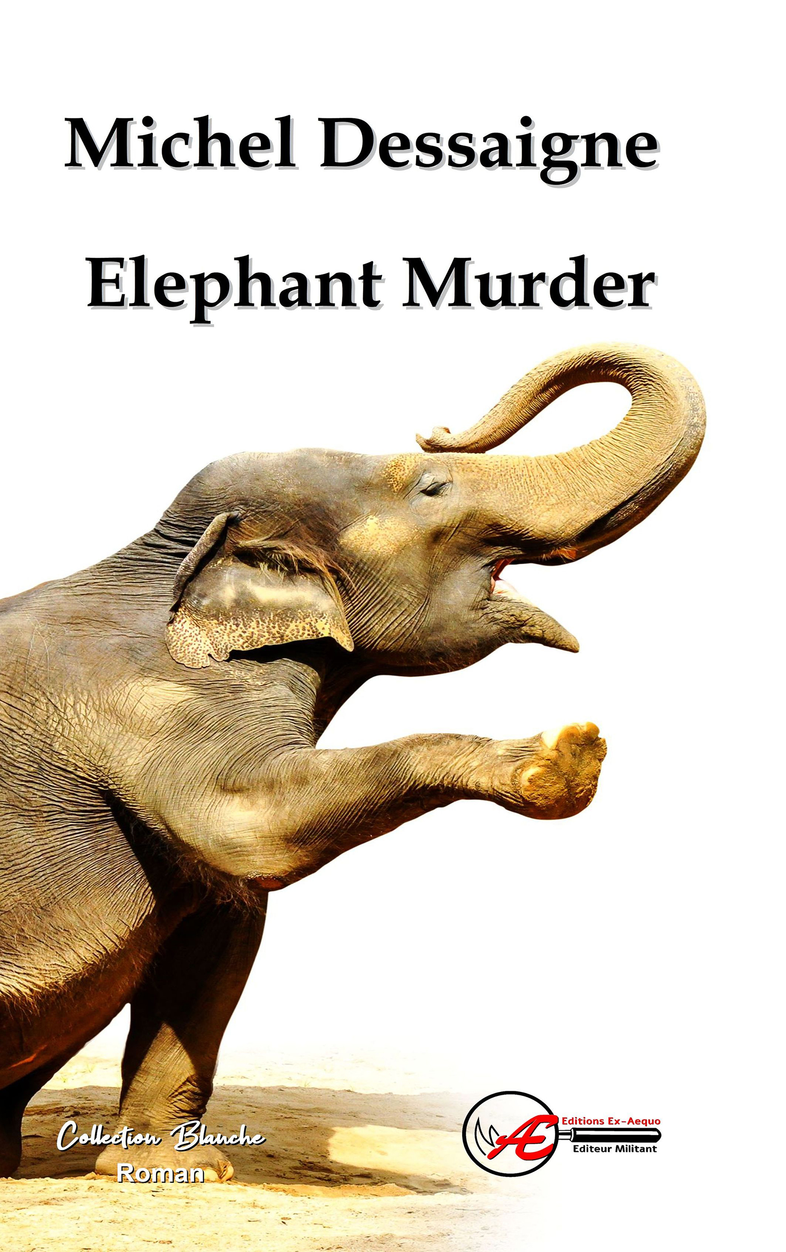 Elephant Murder - Michel Dessaigne - E-Book