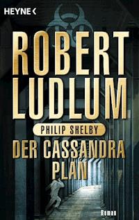Der Cassandra-Plan - Robert Ludlum - E-Book