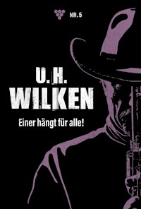 Einer hängt für alle! - U.H. Wilken - E-Book