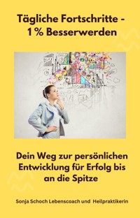Tägliche Fortschritte - 1 % Besserwerden - Sonja Schoch - E-Book