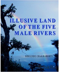 Illusive Land of the Five Male Rivers - Dibyendu Chakraborty - E-Book