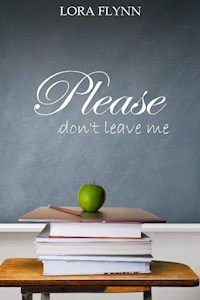 Please don't leave me - Lora Flynn - E-Book