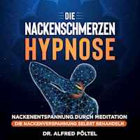 Die Nackenschmerzen Hypnose - Dr. Alfred Pöltel - Hörbuch