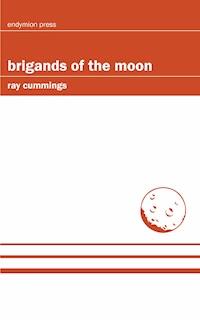 Brigands of the Moon - Ray Cummings - E-Book