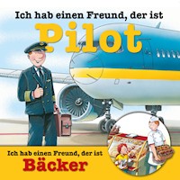 Berufeserie 6: Ich hab einen Freund, der ist Pilot / Bäcker - Susanne Schürmann - Hörbuch