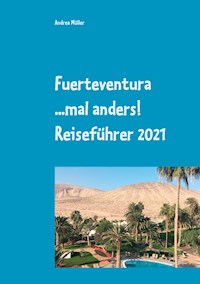 Fuerteventura ...mal anders! Reiseführer 2021 - Andrea Müller - E-Book