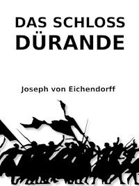 Das Schloss Dürande - Joseph von Eichendorff - E-Book