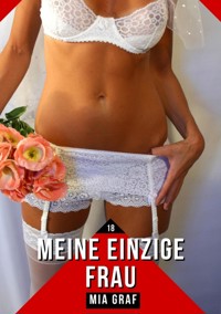 Meine einzige Frau - Mia Graf - E-Book