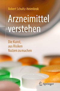 Arzneimittel verstehen - Robert Schultz-Heienbrok - E-Book