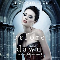Before Dawn (Vampire, Fallen—Book 1) - Morgan Rice - kostenlos Hörbuch