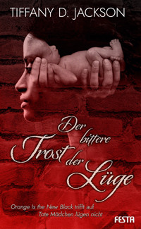 Der bittere Trost der Lüge - Tiffany D. Jackson - E-Book