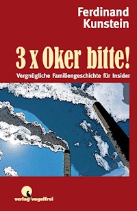 3 x Oker bitte - Ferdinand Kunstein - E-Book