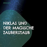 Niklas und der magische Zauberstaub - Stefan März - E-Book