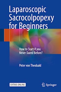 Laparoscopic Sacrocolpopexy for Beginners - Peter von Theobald - E-Book