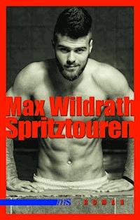 Spritztouren - Max Wildrath - E-Book