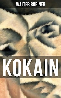 KOKAIN - Walter Rheiner - E-Book
