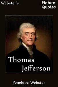 Webster's Thomas Jefferson Picture Quotes - Penelope Webster - E-Book