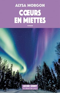 Cœurs en miettes - Alysa Morgon - E-Book
