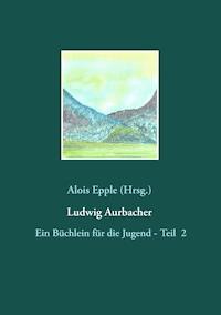 Ludwig Aurbacher -  - E-Book