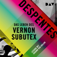 Das Leben des Vernon Subutex 1 (Ungekürzt) - Virginie Despentes - Hörbuch