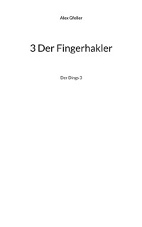 3 Der Fingerhakler - Alex Gfeller - E-Book