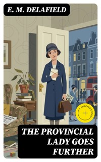 The Provincial Lady Goes Further - E. M. Delafield - E-Book