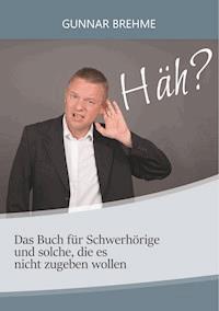 Häh? - Gunnar Brehme - E-Book