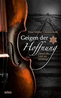Geigen der Hoffnung - Titus Müller - E-Book